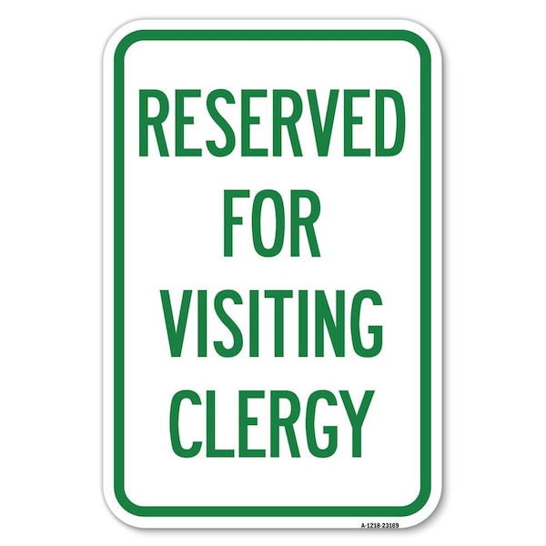 Reserved for Visiting Clergy Heavy-Gauge Aluminum Sign, 12" x 18", A-1218-23169